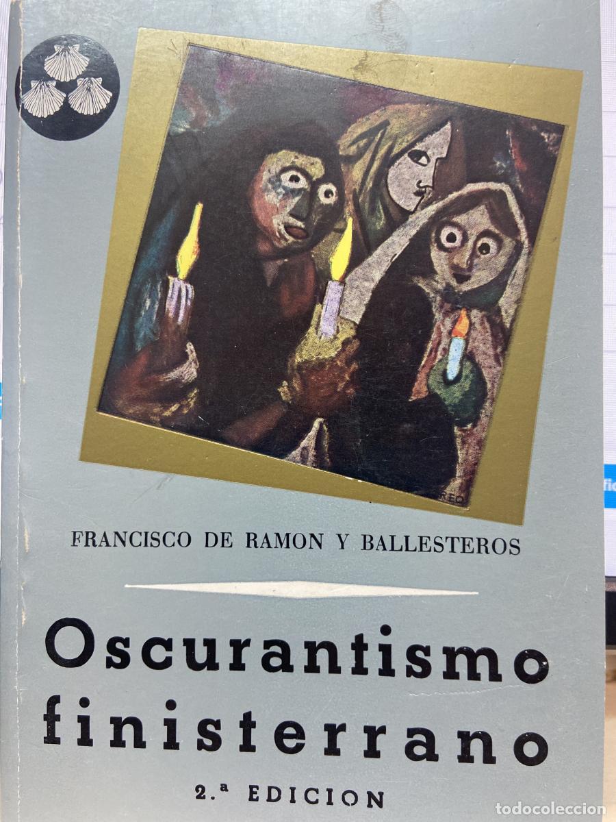 Libros: OSCURANTISMO FINISTERRANO. - Francisco de Ram&oacute;n y Ballesteros.