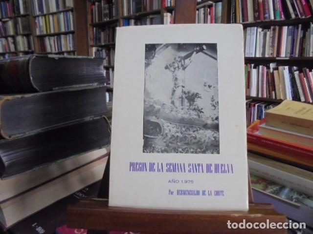 Libros: Hermenegildo de la Corte - PREG&Oacute;N DE LA SEMANA SANTA DE HUELVA 1975.