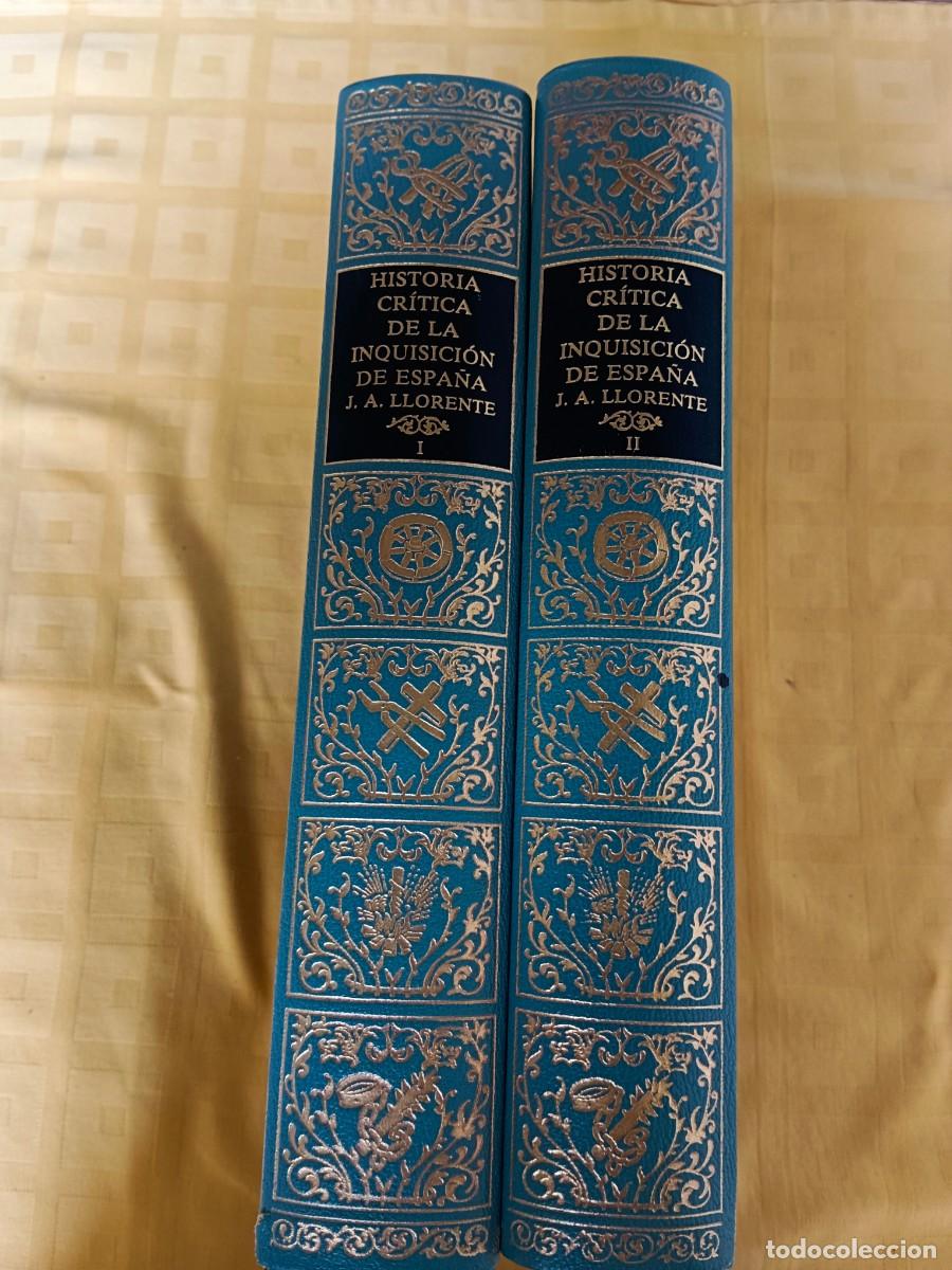 Libros: HISTORIA CRITICA DE LA INQUISICION DE ESPA&Ntilde;A - 2 TOMOS - Juan Antonio Llorente