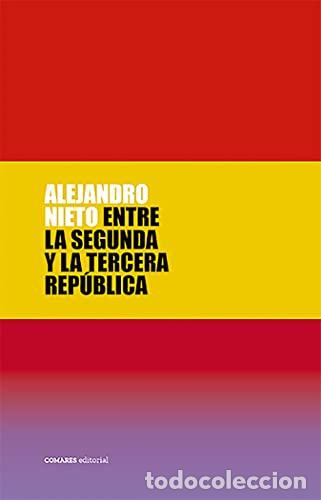 Libros: Entre la Segunda y la Tercera Rep&uacute;blica - Alejandro Nieto Garc&iacute;a