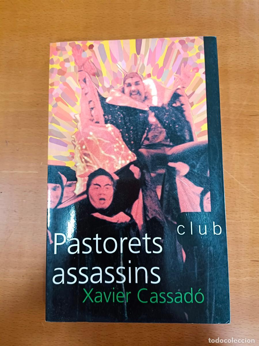 Libros: PASTORETS ASSASSINS * XAVIER CASSADO * EDITORIAL CRU&Iuml;LLA * EN CATALAN