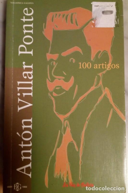 Libros: 100 ARTIGOS - Vilar Ponte Ant&oacute;n - La Voz de Galicia S.A - 2003