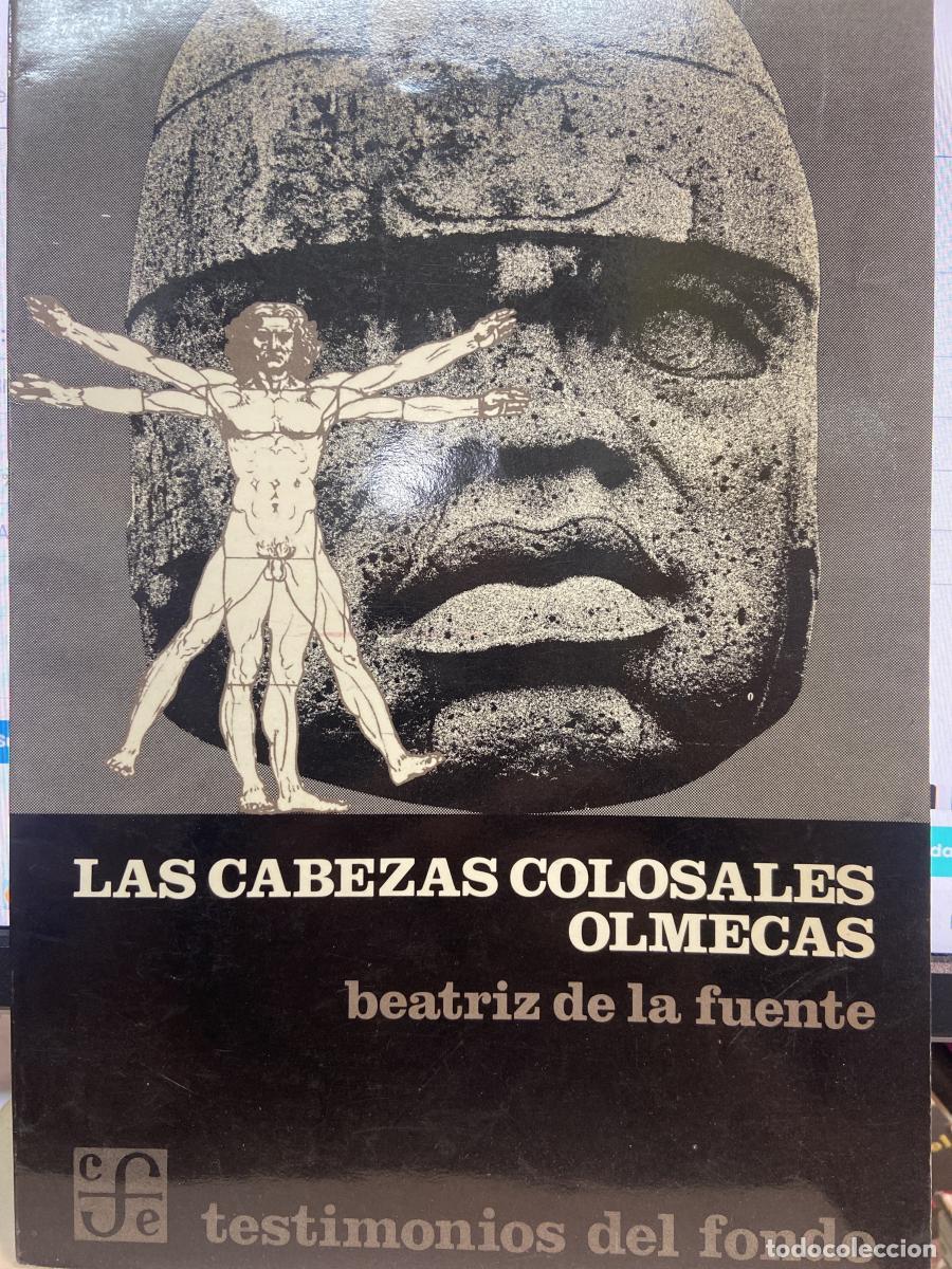 Libros: LAS CABEZAS COLOSALES OLMECAS. - Beatriz de la Fuente
