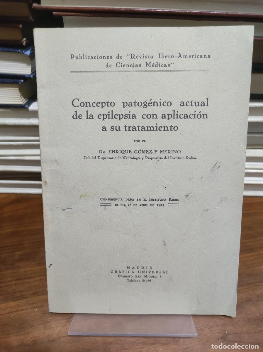 Libros: Concepto patog&eacute;nico actual de la epilepsia con aplicaci&oacute;n a su tratamiento (Conferencia, 1932) Dr.