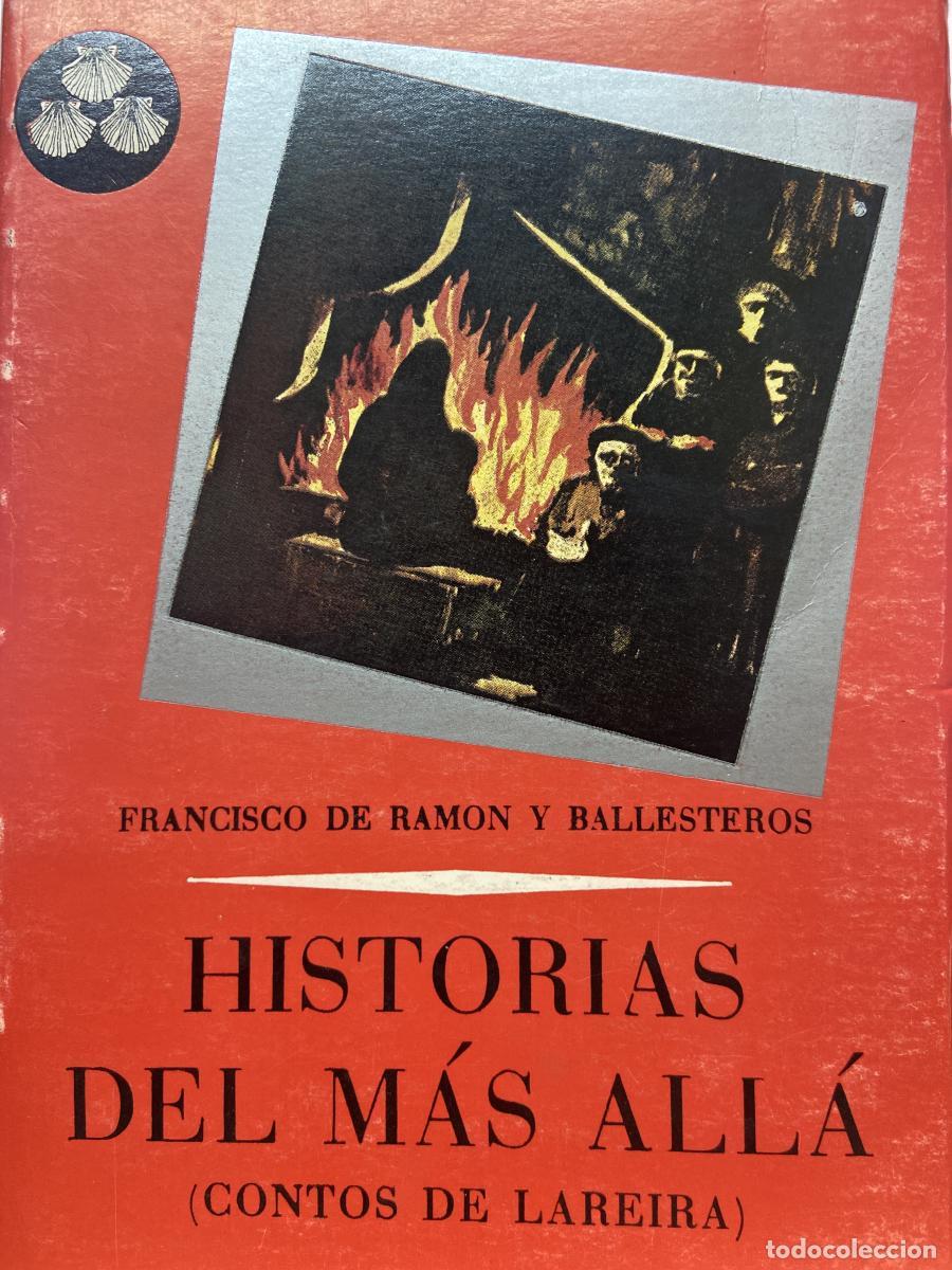 Libros: HISTORIAS DEL M&Aacute;S ALL&Aacute; (Contos de Lareira). - Francisco de Ram&oacute;n y Ballesteros