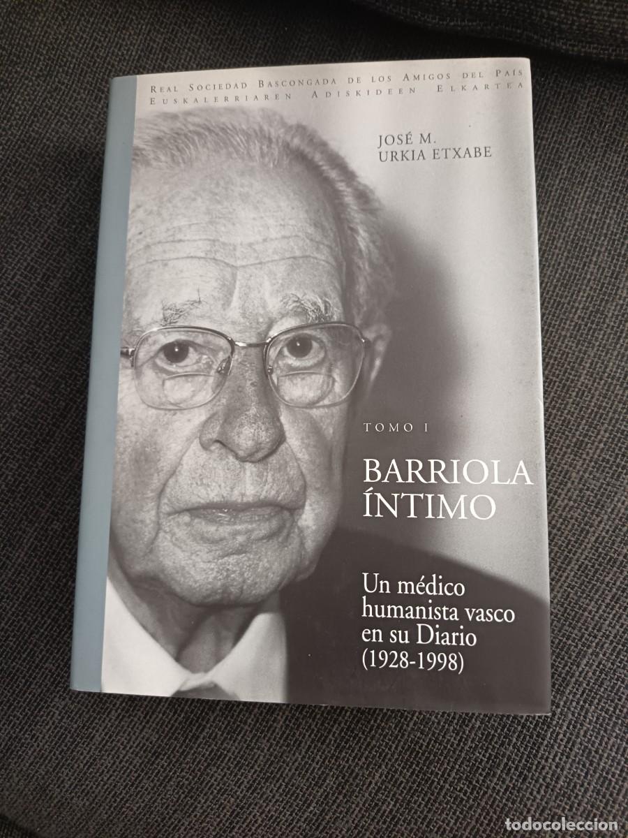 Libros: Libro Barriola &iacute;ntimo. Un m&eacute;dico humanista vasco en su diario ( 1928-1998). Jos&eacute; M. Urkia Etxabe.