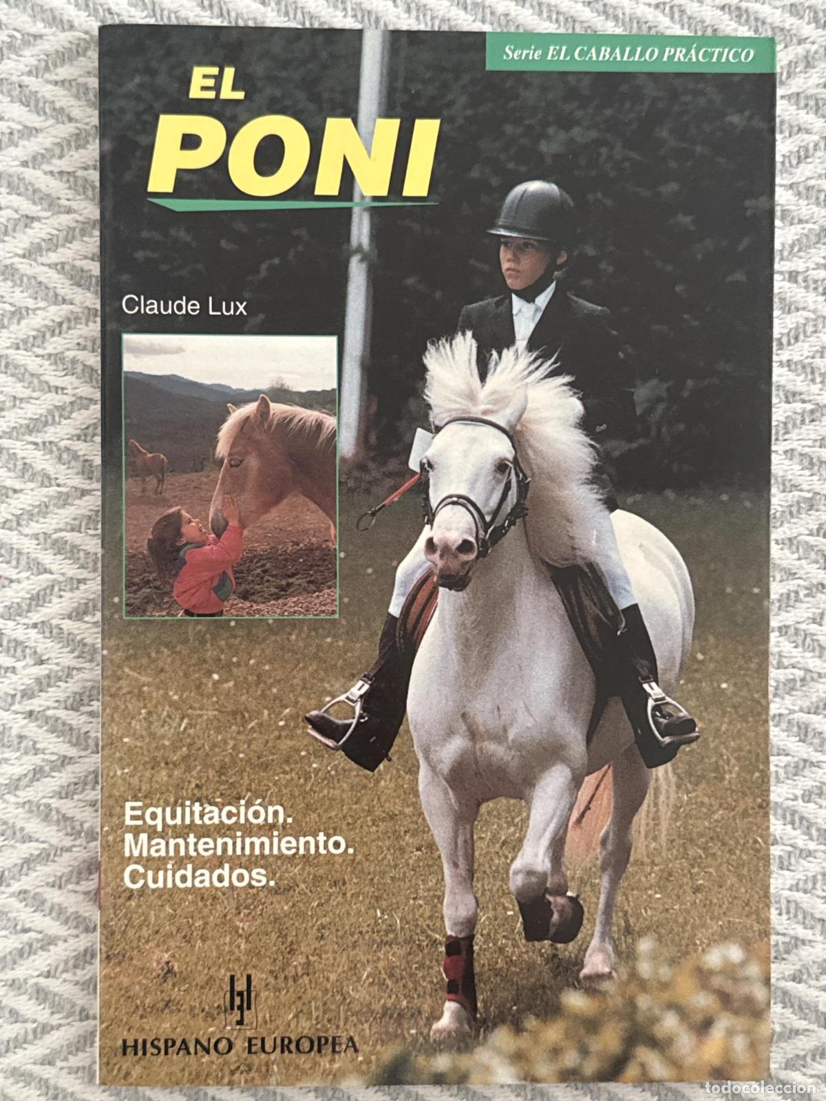 Libros: El poni. Equitaci&oacute;n. Mantenimiento. Cuidados - Lux, Claude