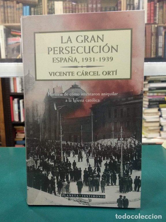 Libros: LA GRAN PERSECUCI&Oacute;N ESPA&Ntilde;A, 1931-1939 - C&aacute;rcel Ort&iacute;, Vicente