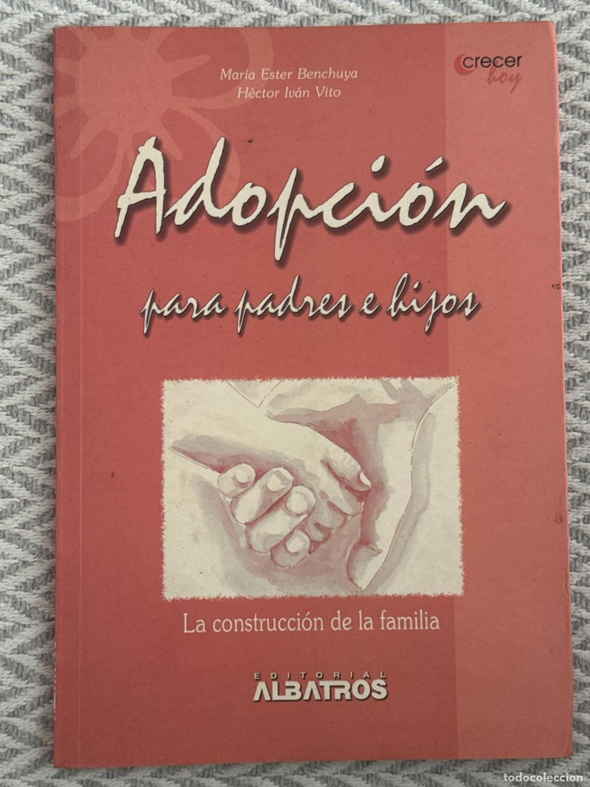 Libros: Adopci&oacute;n para padres e hijos - Maria Ester Benchua, H&eacute;ctor Iv&aacute;n Vito