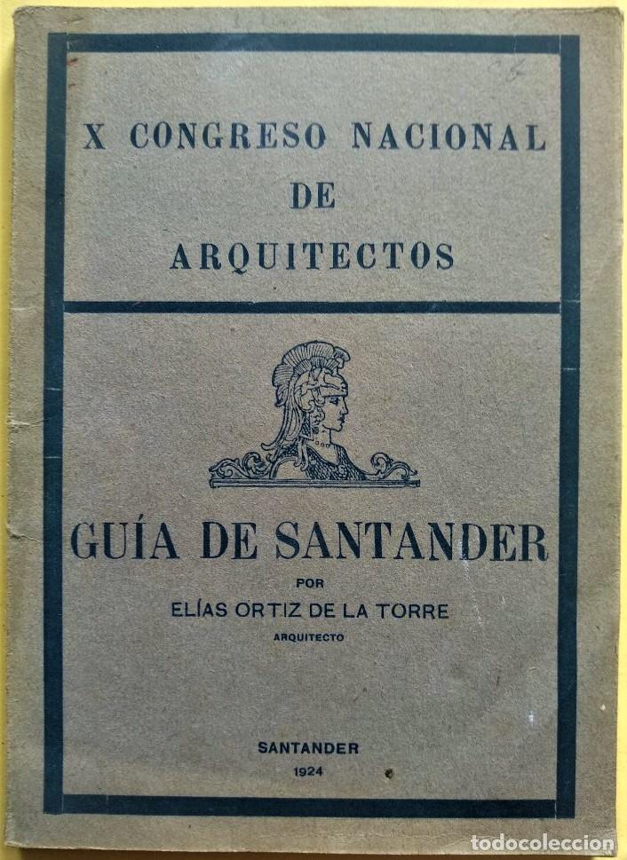 Libros: Gu&iacute;a de Santander por... X Congreso Nacional de Arquitectos. - Ortiz de la Torre, El&iacute;as.