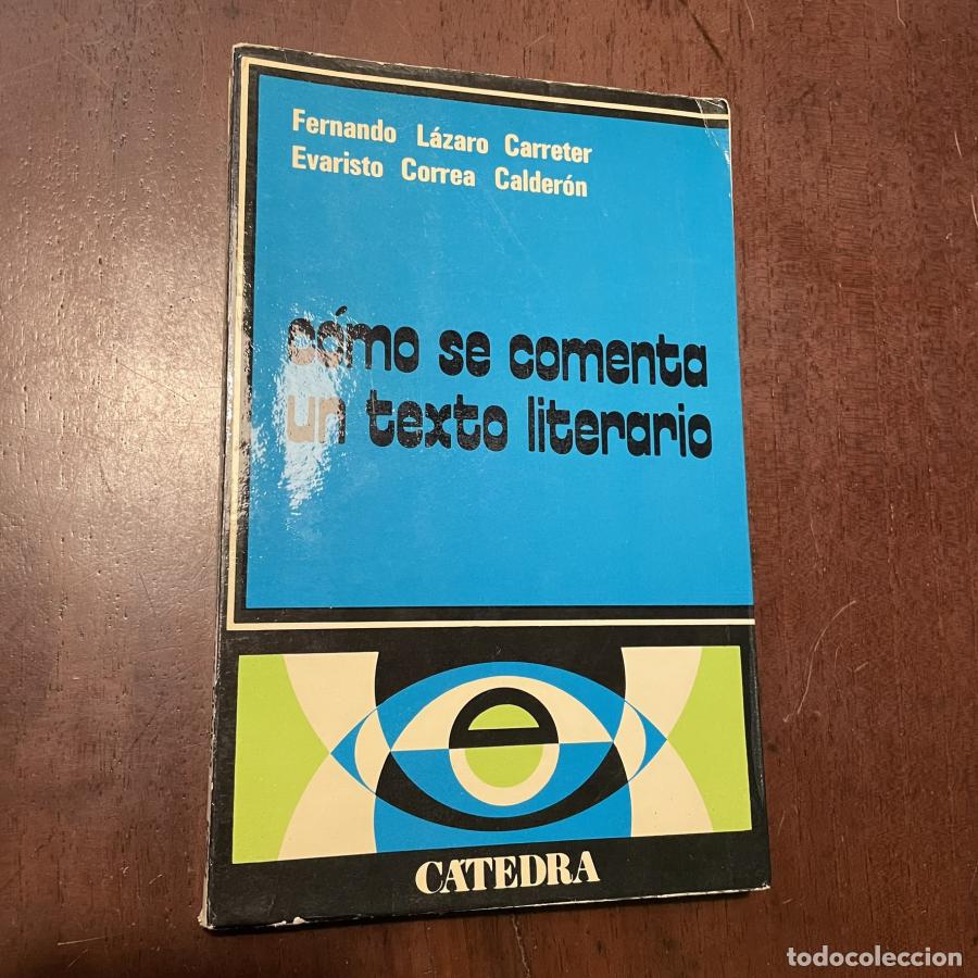 books: C&oacute;mo se comenta un texto literario - Fernando L&aacute;zaro Carreter. Evaristo Correa Calder&oacute;n