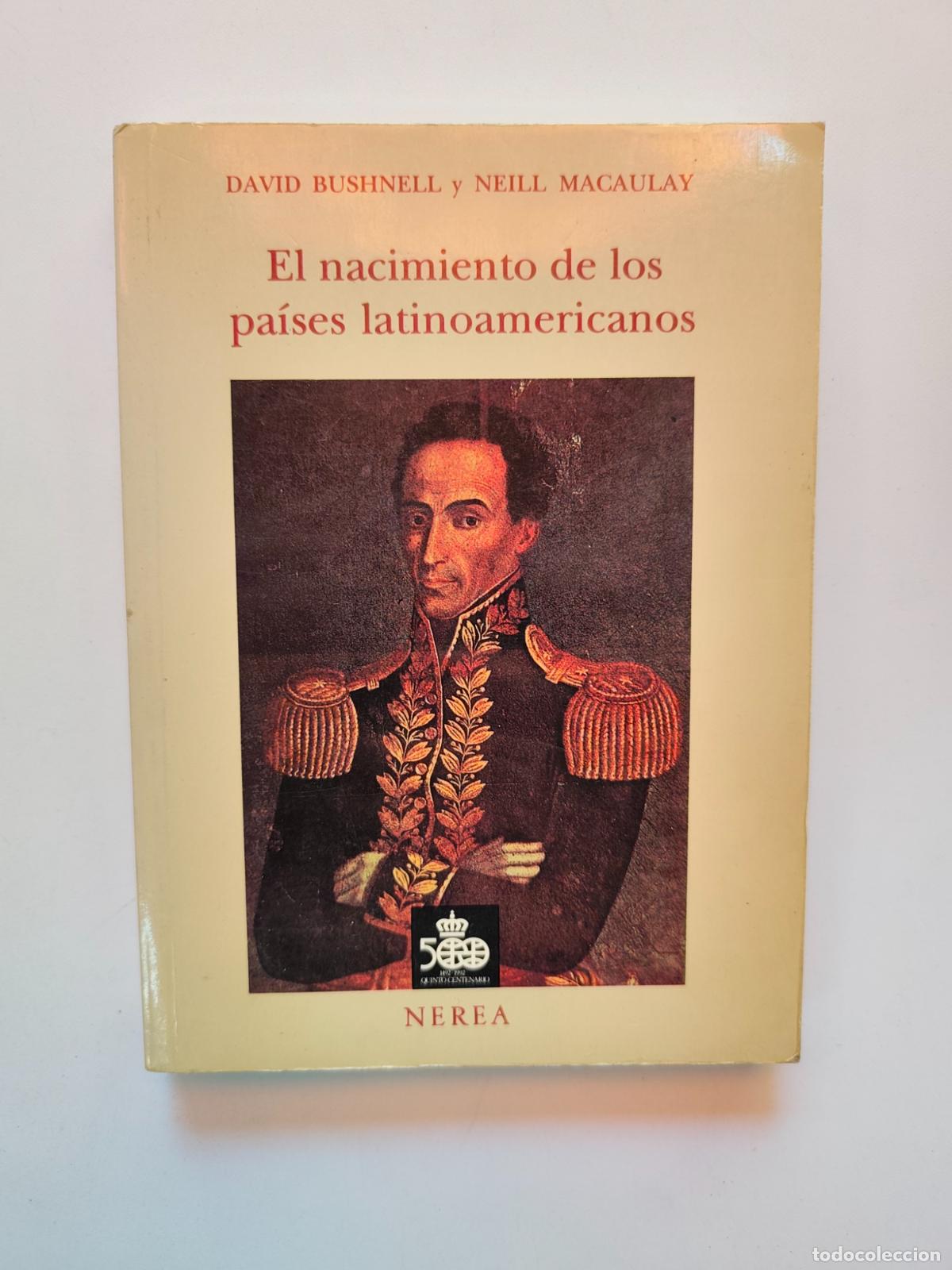 Livros em segunda m&atilde;o: David Bushnell, Neill Macaulay - El nacimiento de los pa&iacute;ses latinoamericanos