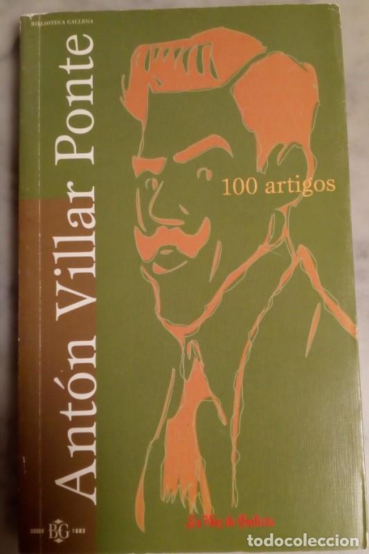 Libros: 100 ARTIGOS - Vilar Ponte Ant&oacute;n - La Voz de Galicia S.a