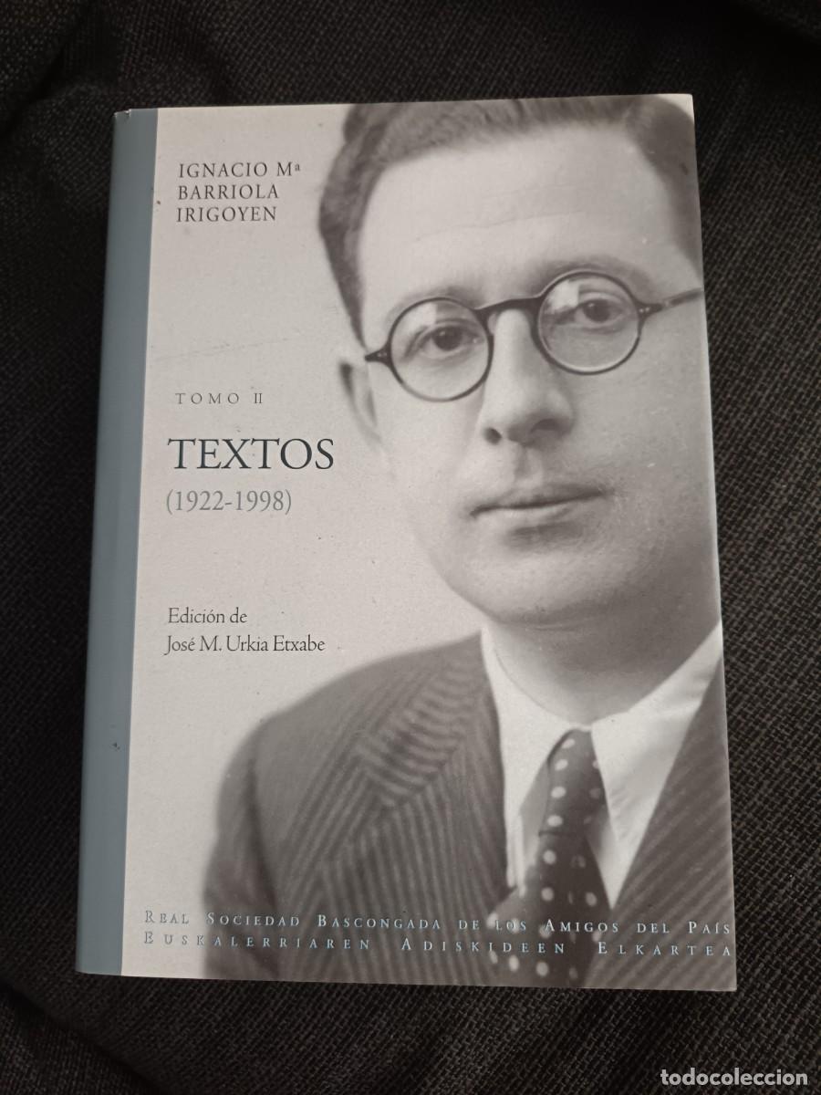 Libros: Libro Ignacio Maria Barriola Irigoyen. Tomo II Textos ( 1922-1998). Jos&eacute; M. Urkia Etxabe 2007.