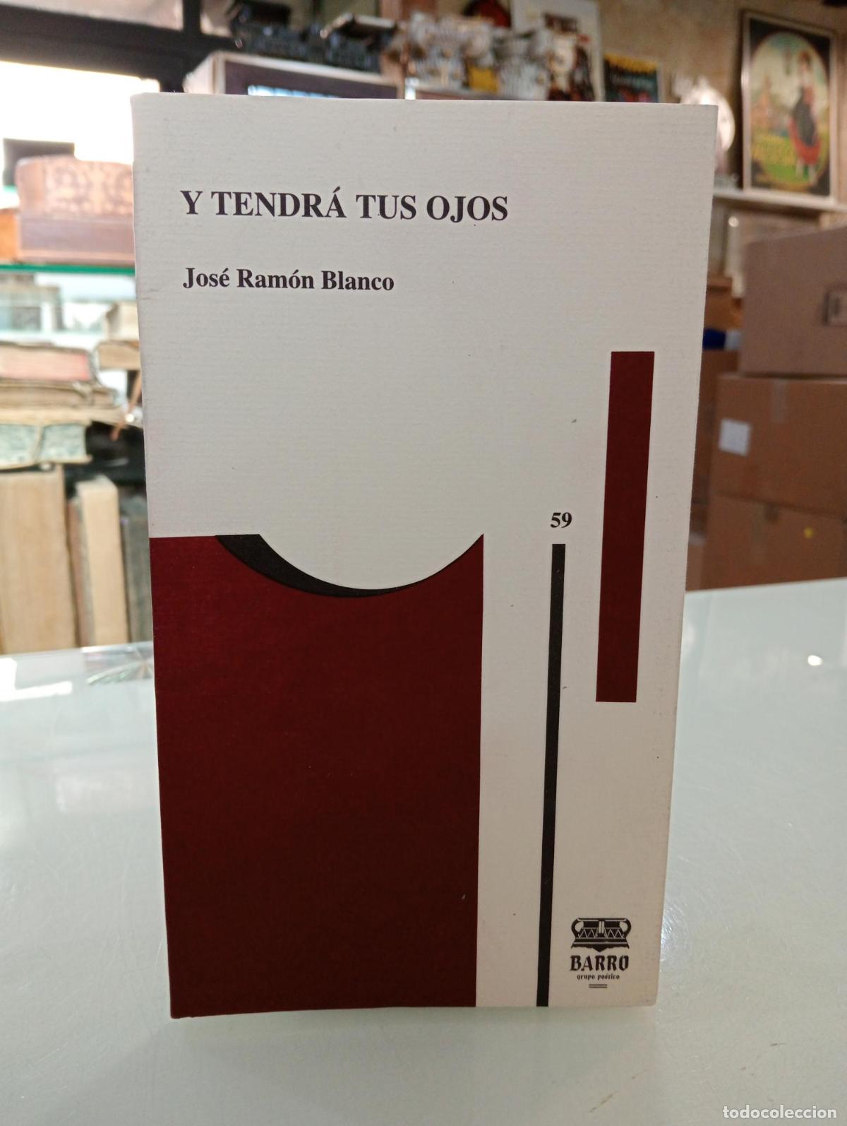 Libros: Y tendr&aacute; tus ojos [Dedicado] - BLANCO, JOSE RAMON