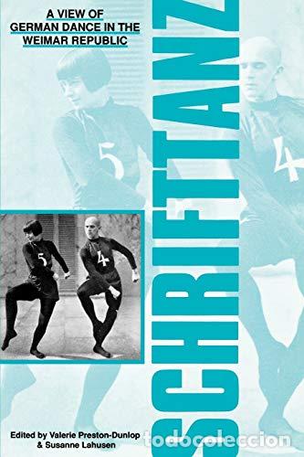 Libros: Schrifttanz , a view of german dance in the Weimar Republic. - Preston-Dunlop, Valerie; Lahusen, Sus