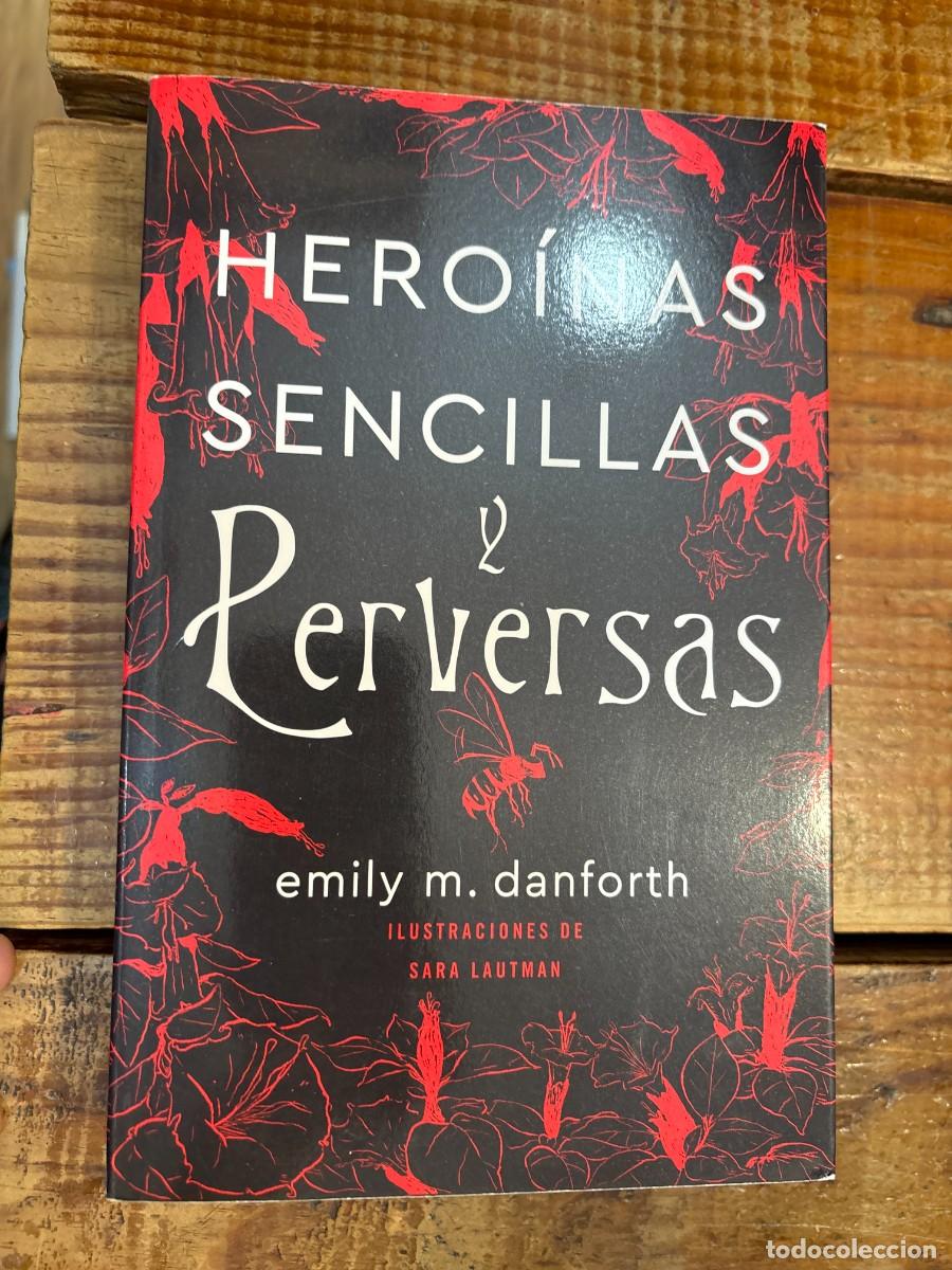 Libros: Hero&iacute;nas sencillas y perversas (Spanish Edition) Danforth, Emily M.