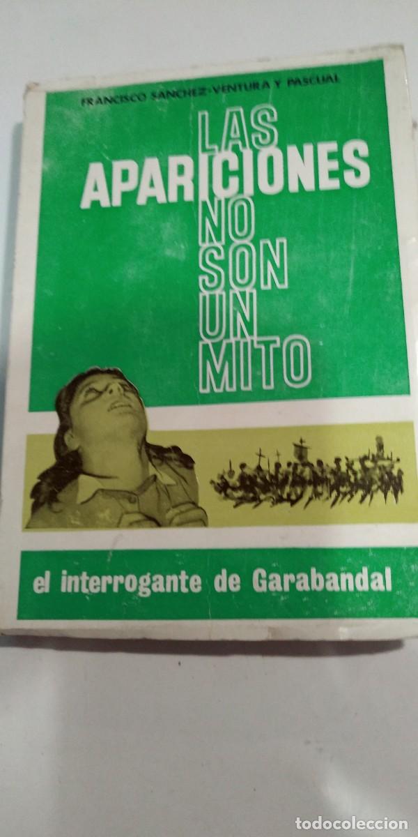 Libros: Las apariciones no son un mito El interrogante de Garabandal Francisco S&aacute;nchez-Ventura y Pascual