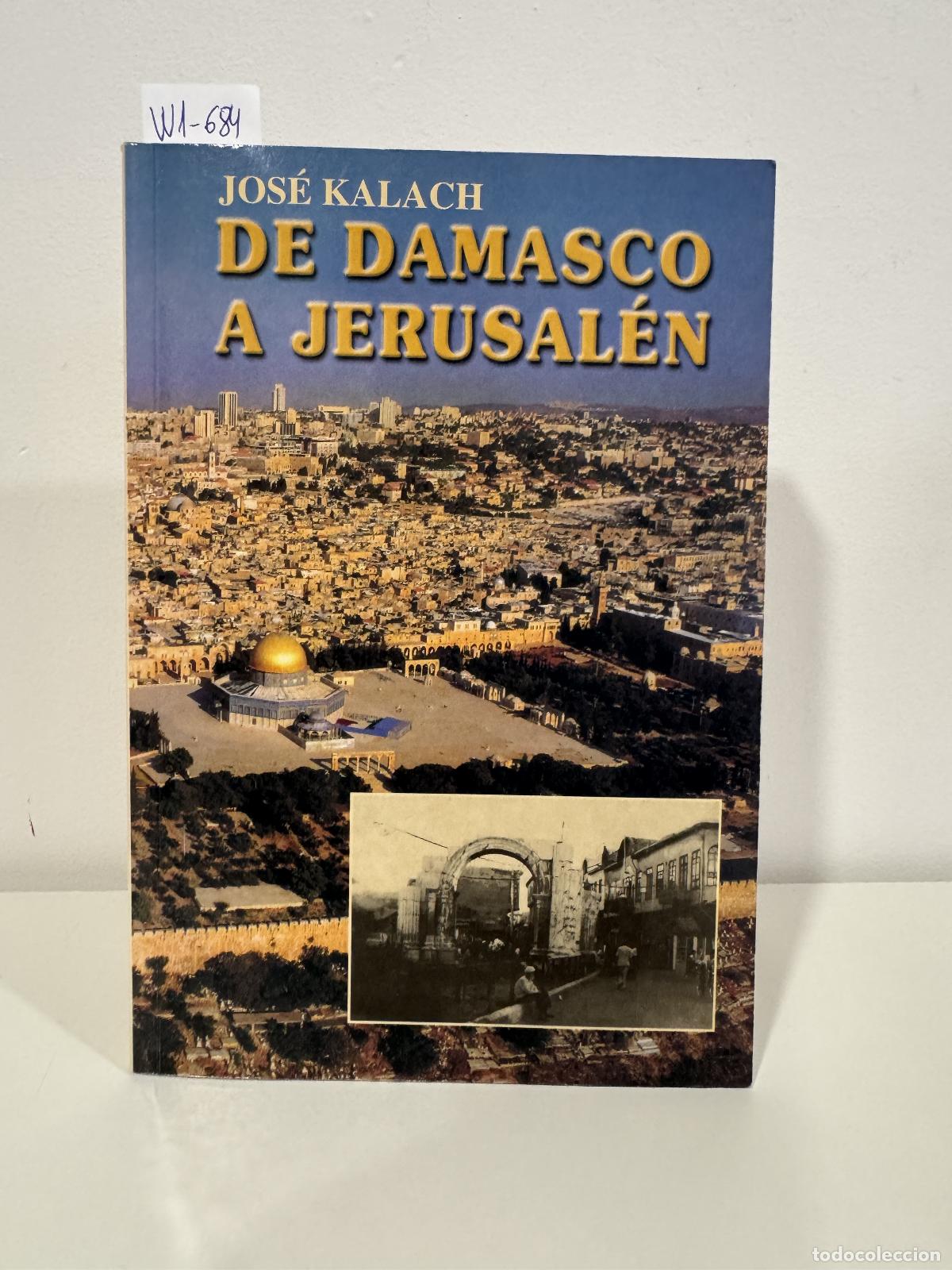 Libros: KALACH, Jos&eacute;. - De Damasco a Jerusal&eacute;n.
