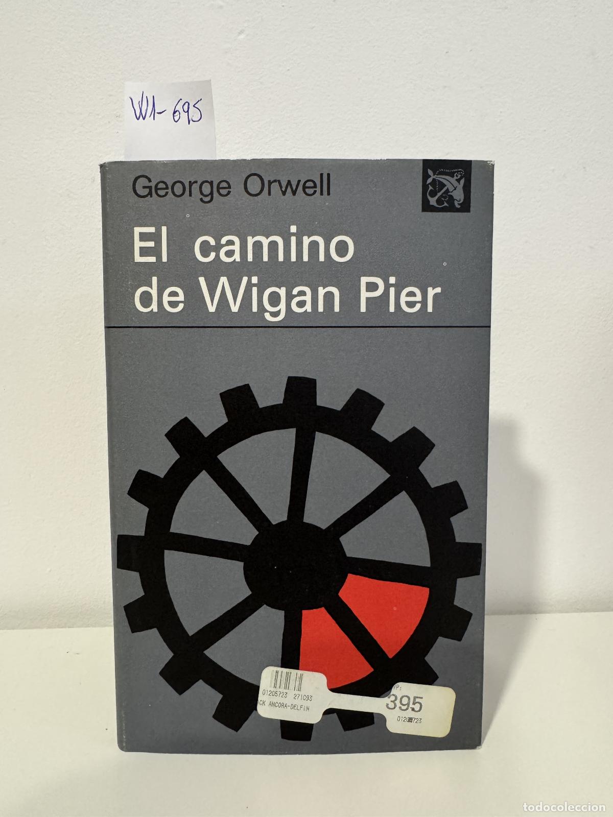 Libros: ORWELL, George. - El camino de Wigan Pier.