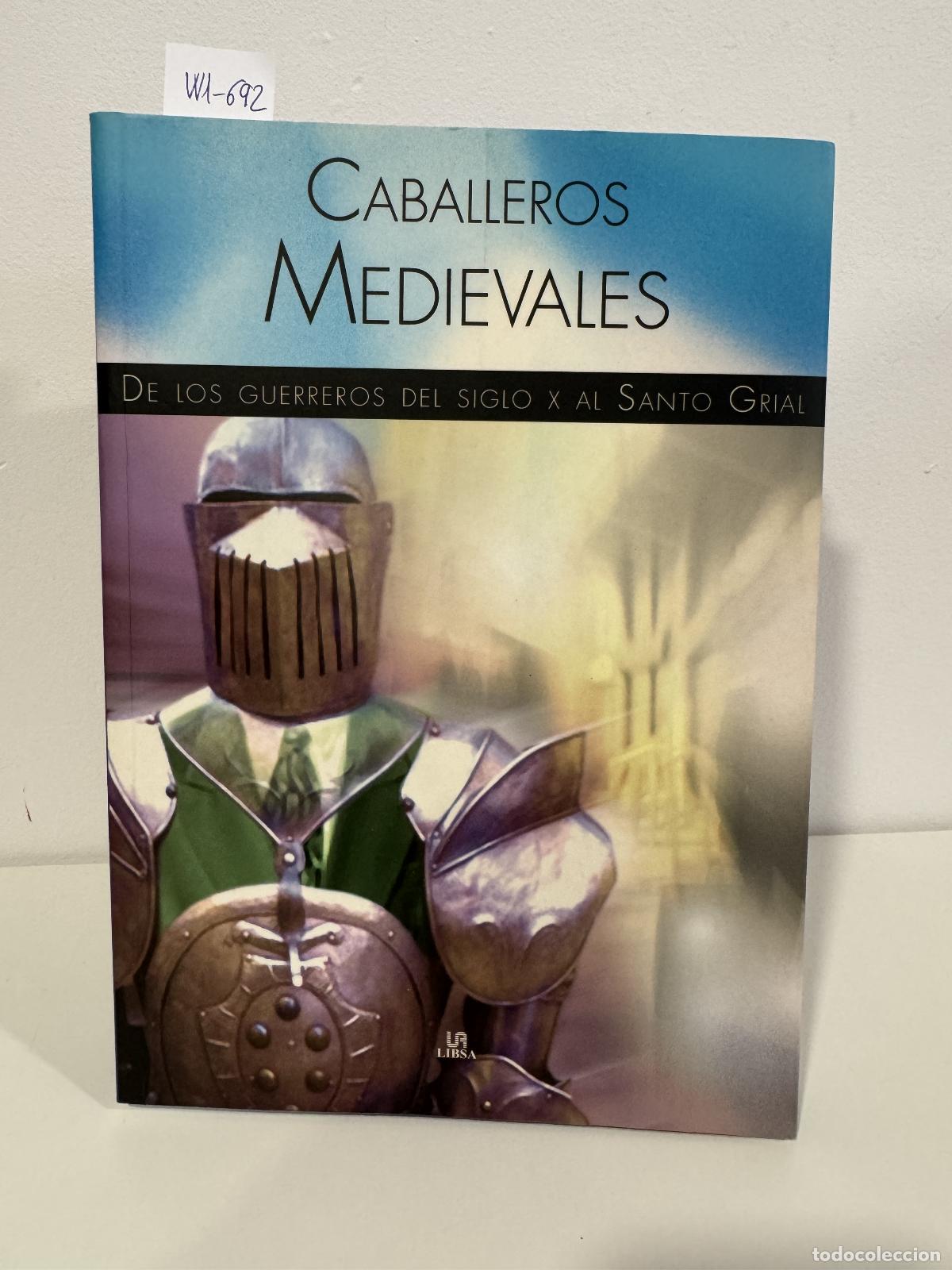 Libros: HUERTAS, Pilar. - Caballeros medievales. De los guerreros del siglo X al Santo Grial.