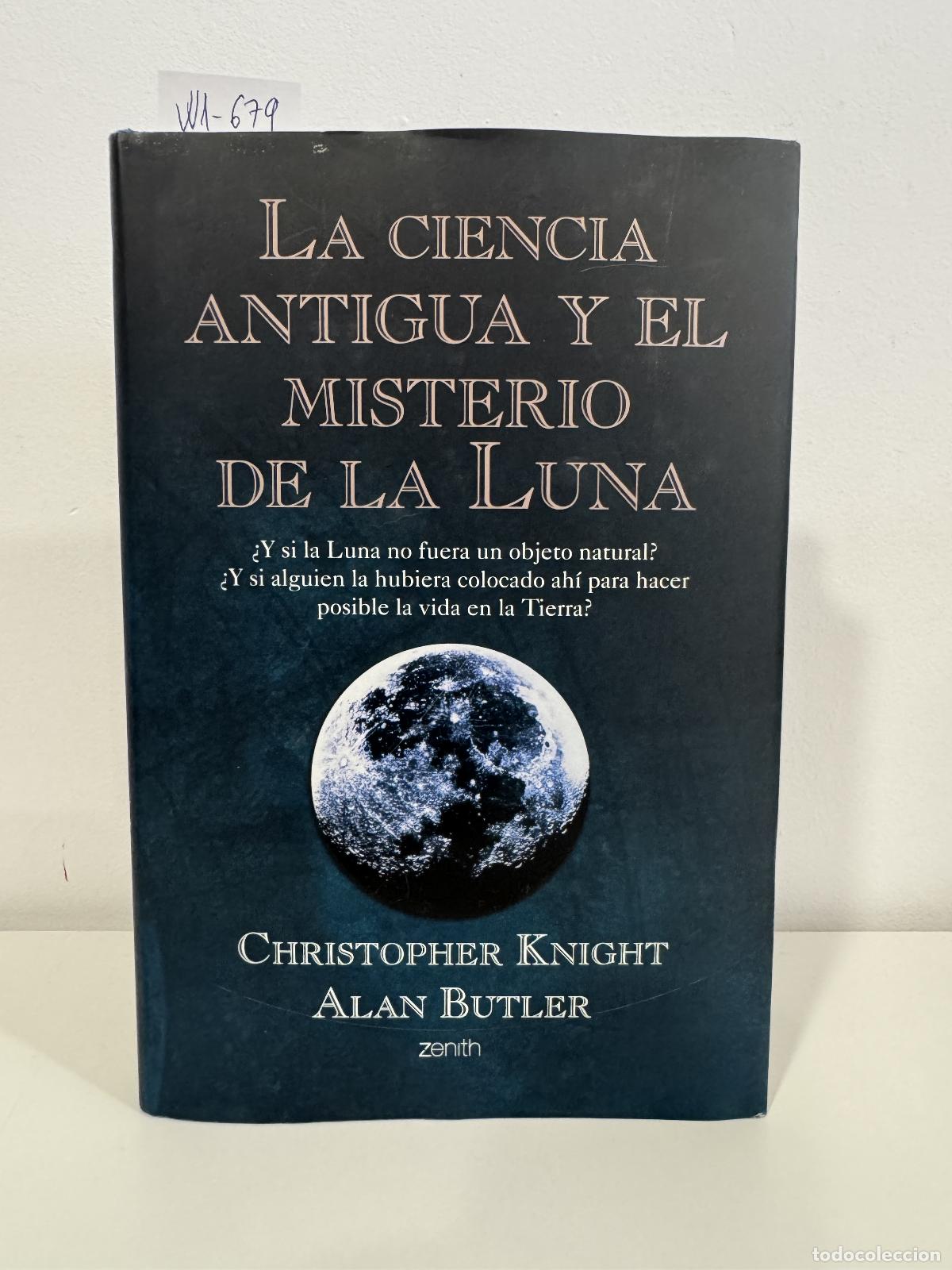 Libros: KNIGHT, Christopher; BUTLER, Alan. - La ciencia antigua y el misterio de la luna.
