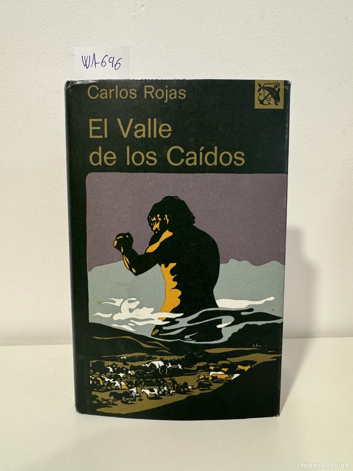 Libros: ROJAS, Carlos. - El valle de los ca&iacute;dos.