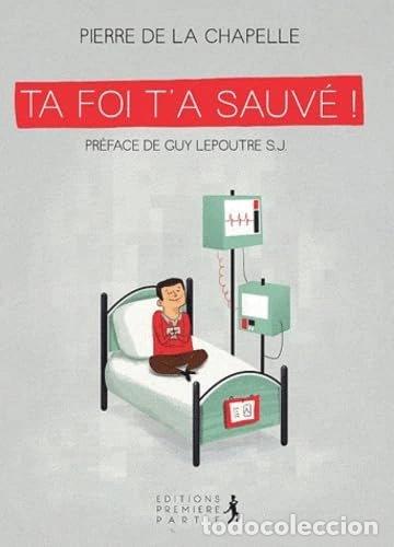 Libros: Ta foi t'a sauv&eacute; !- 9782916539652