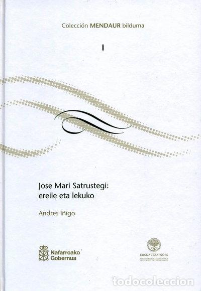 Livros em segunda m&atilde;o: Jose Mari Satrustegi: ereile eta lekuko- 9788495438249