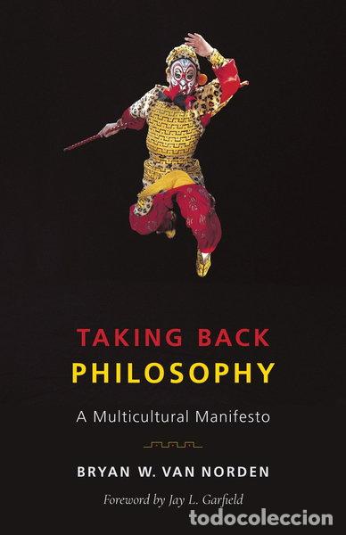 Libros: Taking Back Philosophy: A Multicultural Manifesto- 9780231184373