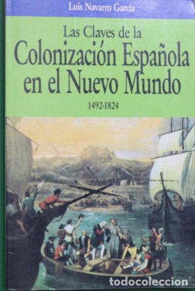 Libros: Las Claves de la Colonizaci&oacute;n Espa&ntilde;ola en el Nuevo Mundo- 9788432092206