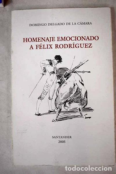Libros: Homenaje emocionado a F&eacute;lix Rodr&iacute;guez- 9788493478308