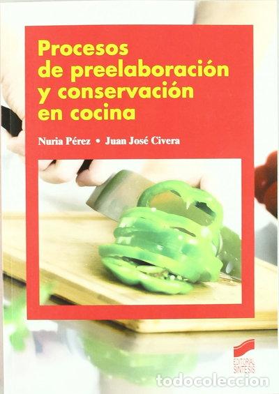 Libros: Procesos de preelaboraci&oacute;n y conservaci&oacute;n en cocina- 9788497567497