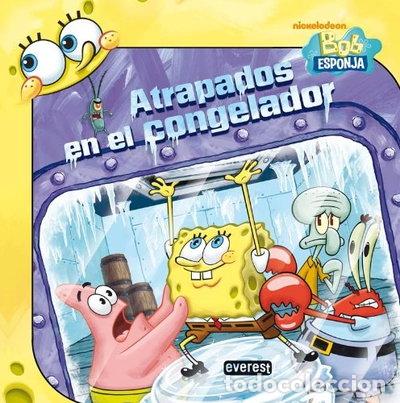 Libros: Bob Esponja. Atrapados en el congelador- 9788444104164