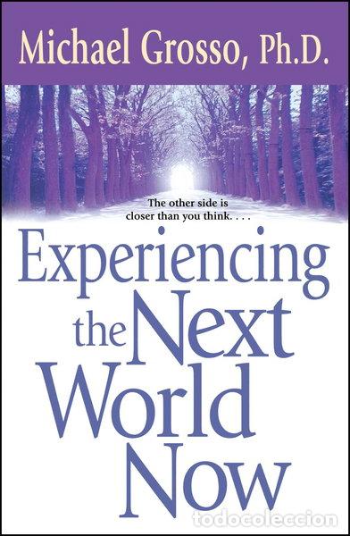 Livres: Experiencing the Next World Now- 9780743471053