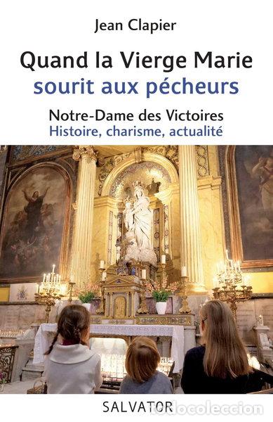 Libros: Quand la Vierge Marie sourit aux p&eacute;cheurs: Notre-Dame des Victoires- 9782706709890