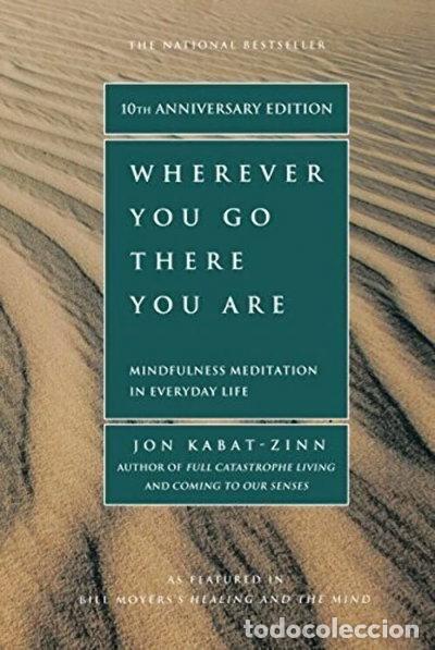 Libros: Wherever You Go, There You Are: Mindfulness Meditation in Everyday Life- 9780786880706