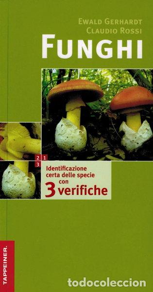 B&uuml;cher: Funghi. Identificazione certa delle specie con tre verifiche- 9788870734072