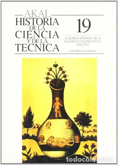 Libros: La qu&iacute;mica sagrada: de la alquimia a la qu&iacute;mica en el siglo XVII- 9788476007389