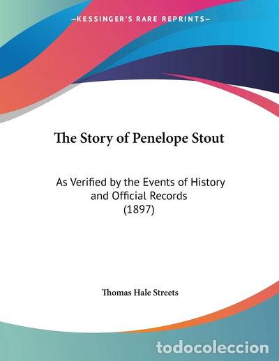 Livres: The Story of Penelope Stout: As Verified by the Events of History and Officia...- 9781120931108