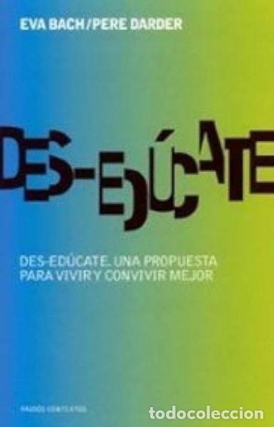 B&uuml;cher: Des-educate. Una Propuesta para Vivir y Convivir Mejor- 9788449316579