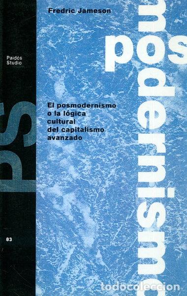 Libros: El posmodernismo o la l&oacute;gica cultural del capitalismo avanzado- 9788475097053