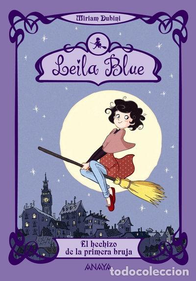 Libros: Leila Blue 1: El hechizo de la primera bruja- 9788467829204