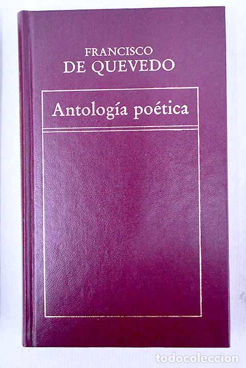 Libros: Antolog&iacute;a po&eacute;tica: Quevedo y Villegas, Francisco de.- Quevedo y Villegas, Francisco de