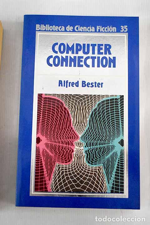 Libros: Computer connection: Bester, Alfred.- Bester, Alfred