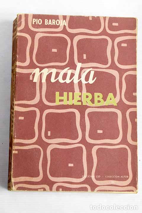 Libros: Mala hierba: Baroja, P&iacute;o.- Baroja, P&iacute;o