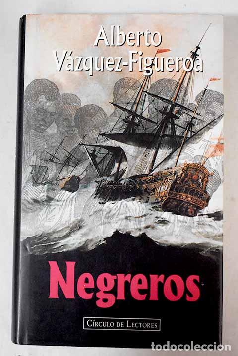 Libros: Negreros: V&aacute;zquez-Figueroa, Alberto.- V&aacute;zquez-Figueroa, Alberto
