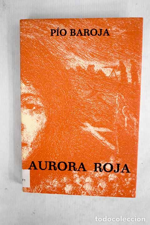 Libros: Aurora roja: Baroja, P&iacute;o.- Baroja, P&iacute;o