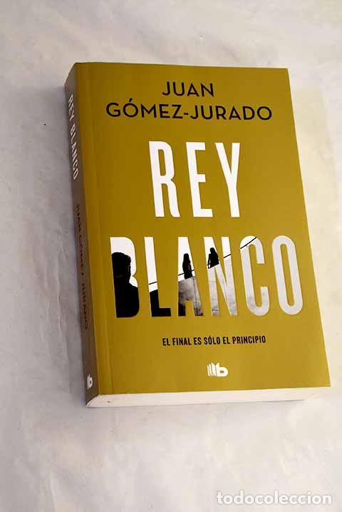 Libros: Rey blanco: G&oacute;mez-Jurado, Juan.- G&oacute;mez-Jurado, Juan