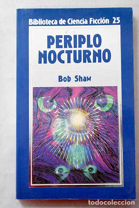 Libros: Periplo nocturno: Shaw, Bob.- Shaw, Bob